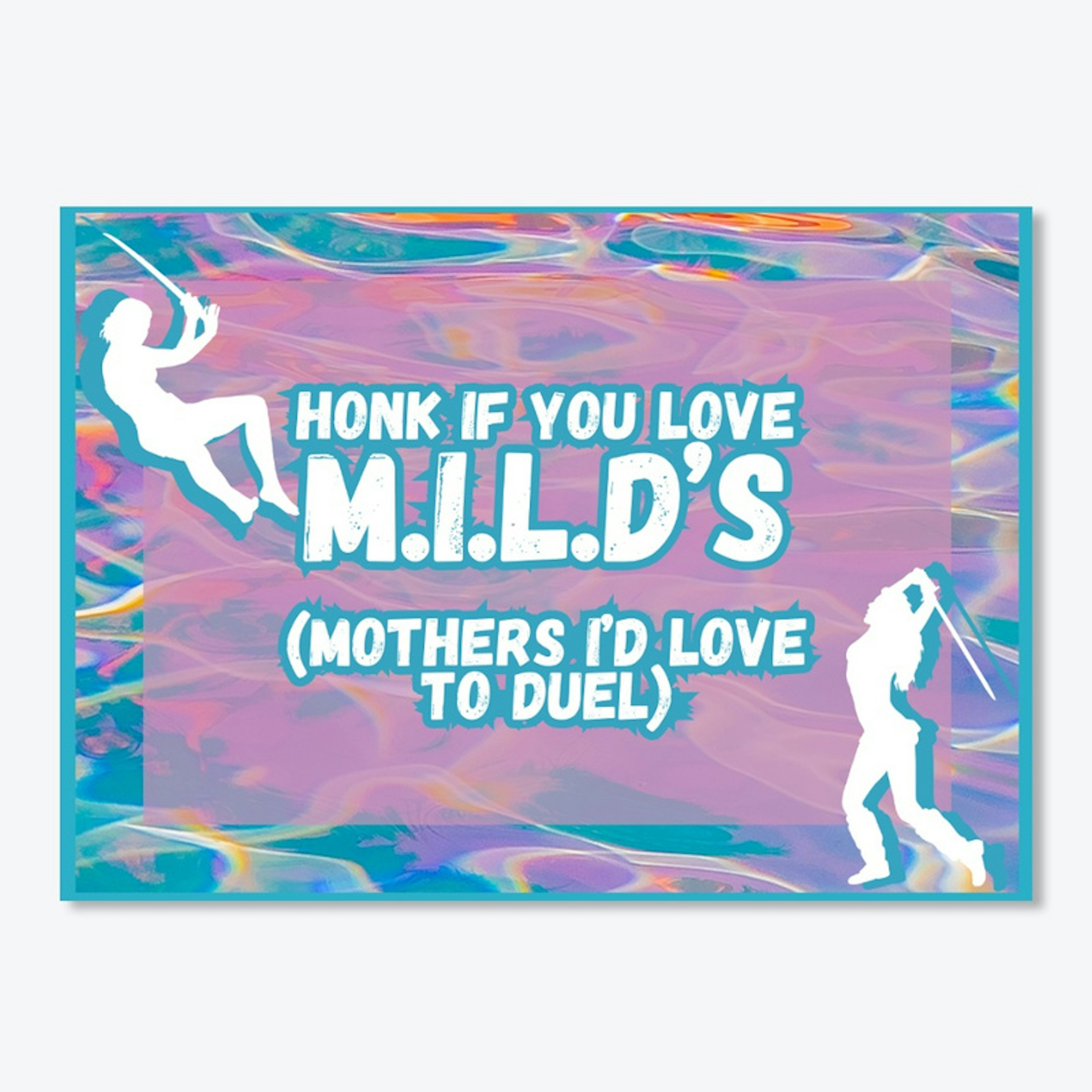 Sword Mom (Honk if You Love MILD's)