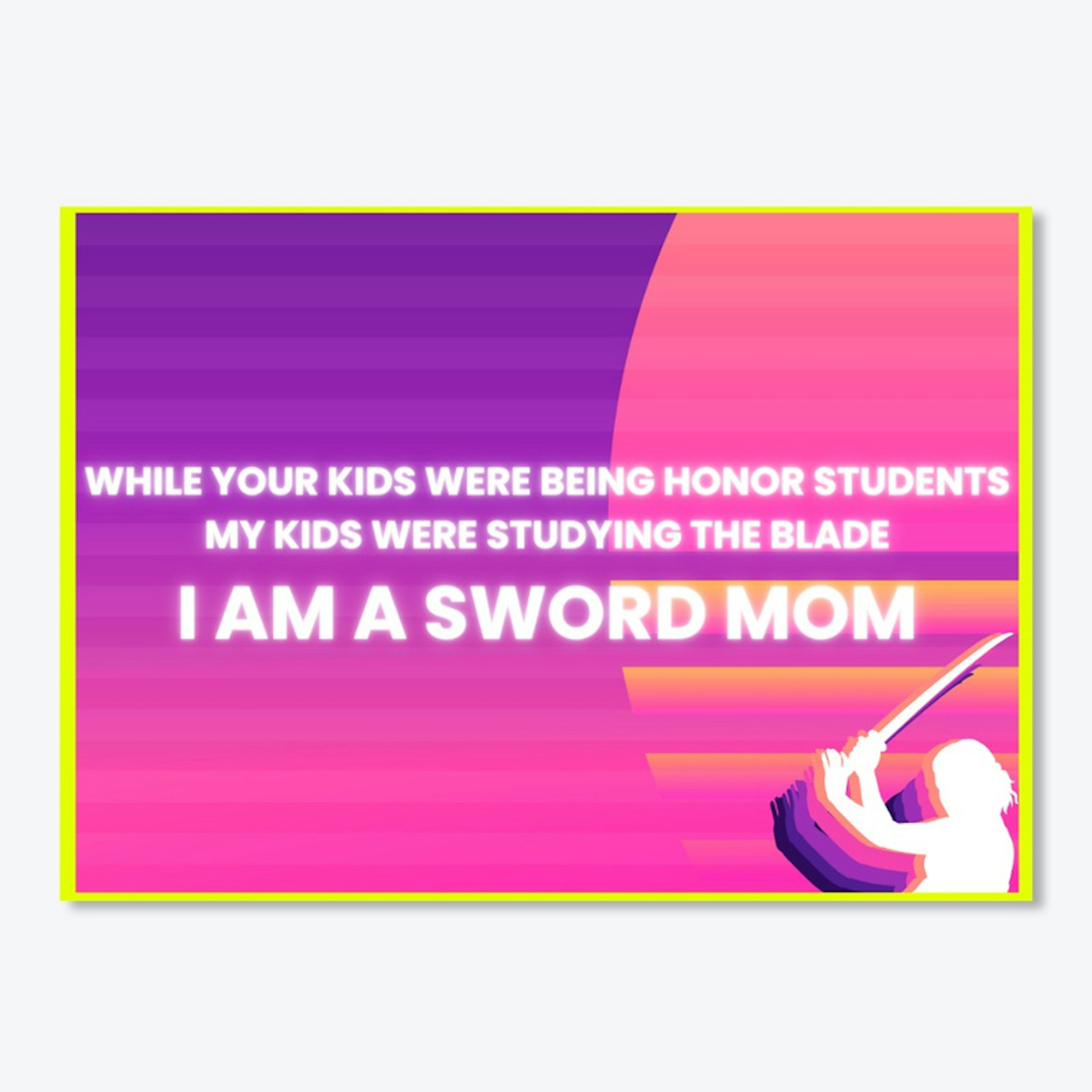 Sword Mom (Kids Study the Blade)